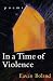 In a Time of Violence: Poems (Norton Paperback)