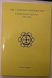 The Catenian Association : a centenary history, 1908-2008
