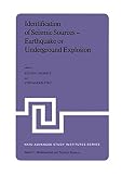 Identification of seismic sources - earthquake or underground explosion : proceedings of the NATO Advanced Study Institute held at Voksenåsen, Oslo, Norway, September 8-18, 1980