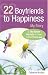 22 Boyfriends to Happiness: My Story and the Seven Secrets on How to Find True Love