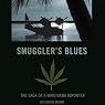 Smuggler's Blues: The Saga of a Marjuana Importer