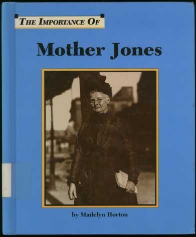 Mother Jones (Importance of)