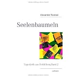 Seelenbaumeln: Tageslyrik aus Heidelberg Band 2von "Alexander Nastasi"