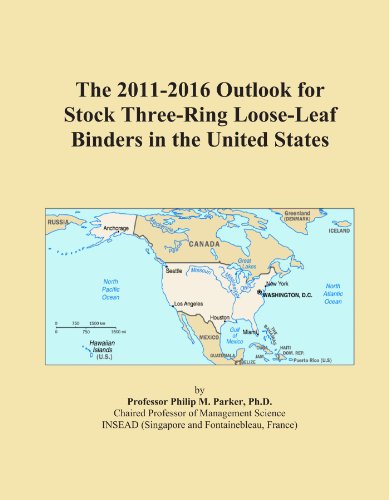 The 2011-2016 Outlook for Stock Three-Ring Loose-Leaf Binders in the United States