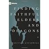 Finding Faithful Elders and Deacons