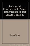 Society and government in France under Richelieu and Mazarin, 1624-61