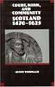 Court, Kirk and Community: Scotland, 1470-1625 (New History of Scotland): Scotland, 1470-1625 (New History of Scotland)