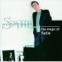 Satie: The Magic of Satie