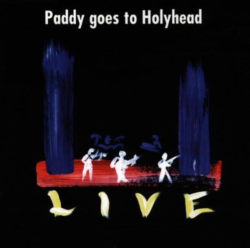 Paddy Goes To Holyhead - Live - Zortam Music