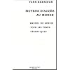 Moyens d'acc�s au monde : Manuel de survie pour les temps d�sertiques