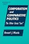 Corporatism and Comparative Politics: The Other Great "Ism" (Comparative Politics (Armonk, N.Y.).)