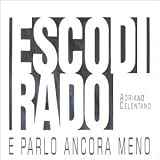 Esco Di Rado E Parlo Ancora Meno