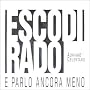 Esco Di Rado E Parlo Ancora Meno