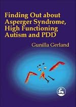 Finding Out About Asperger Syndrome, High-functioning Autism and PDD