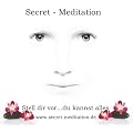Secret Meditation - Sonnenaufgang Meditation und Sternenhimmel Meditation: Stell dir vor... Du kannst alles