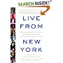 Live From New York: An Uncensored History of Saturday Night Live, as Told By Its Stars, Writers and Guests