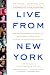 Live From New York: An Uncensored History of Saturday Night Live, as Told By Its Stars, Writers and Guests