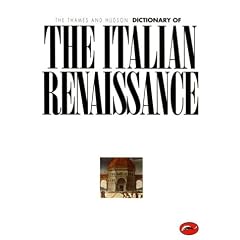 The Thames & Hudson Dictionary of the Italian Renaissance