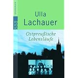 Ostpreu�ische Lebensl�ufevon "Ulla Lachauer"
