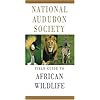 National Audubon Society Field Guide to African Wildlife