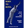 Born to Bowl: The Life and Times of Don Shepherd