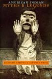 American Indian Myths and Legends (Pantheon Fairy Tale and Folklore Library)