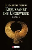 Kreuzfahrt ins Ungewisse: Roman - Elizabeth Peters