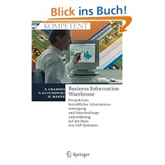 Business Information Warehouse: Perspektiven betrieblicher Informationsversorgung und Entscheidungsunterst�tzung auf der Basis von SAP-Systemen (SAP Kompetent)