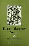Early Modern Spain: A Documentary History