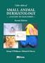 Color Atlas of Small Animal Dermatology: A Guide to Diagnosis, 2e