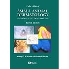 Color Atlas of Small Animal Dermatology: A Guide to Diagnosis by  Geroge T. Wilkinson and Richard G. Harvey