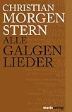 Alle Galgenlieder: Galgenlieder / Palmstr�m / Palma Kunkel / Der Gingganz