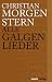 Alle Galgenlieder: Galgenlieder / Palmstr�m / Palma Kunkel / Der Gingganz