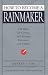 How to Become a Rainmaker: The Rules for Getting and Keeping Customers and Clients