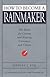 How to Become a Rainmaker: The Rules for Getting and Keeping Customers and Clients