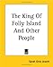 The
King
Of
Folly
Island
And
Other
People