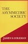 The Asymmetric Society (Frank W. Abrams Lectures)