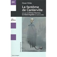 Le Fant�me de Canterville, suivi de "Le Prince heureux - Le G�ant Ego�ste et autres contes"