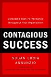 Contagious Success: Spreading High Performance Throughout Your Organization