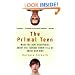 The Primal Teen: What the New Discoveries about the Teenage Brain Tell Us about Our Kids