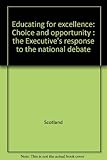 Educating for excellence : choice and opportunity : the Executive's response to the national debate
