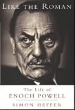 Like The Roman: The Life of Enoch Powell
