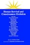 Human Survival and Consciousness Evolution (SUNY Series in Transpersonal and Humanistic Psychology)