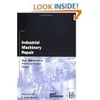 Industrial Machinery Repair: Best Maintenance Practices Pocket Guide (PLANT ENGINEERING... by Ricky Smith and R. Keith Mobley