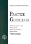 American Psychiatric Association Practice Guidelines (American Psychiatric Association Practice Guidelines series)