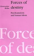 Forces of Destiny: Psychoanalysis and Human Idiom