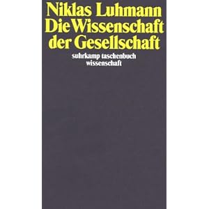 Die Wissenschaft der Gesellschaft (suhrkamp taschenbuch wissenschaft)
