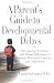 A Parent's Guide to Developmental Delays: Recognizing and Coping with Missed Milestones in Speech, Movement, Learning, andOther Areas