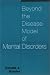 Beyond the Disease Model of Mental Disorders