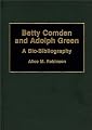 Betty Comden and Adolph Green: A Bio-Bibliography (Bio-Bibliographies in the Performing Arts)